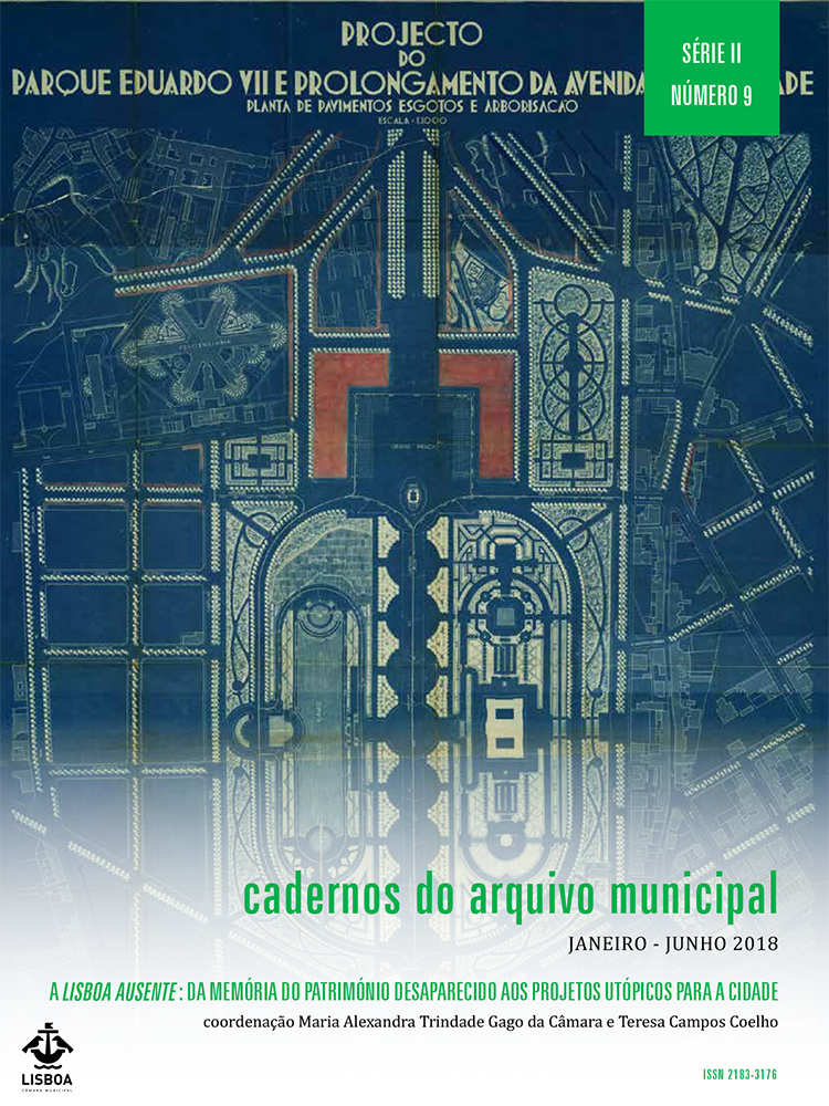 Cadernos do Arquivo Municipal Nº9 (2018) A Lisboa ausente: da memória do património desaparecido aos projetos utópicos para a cidade